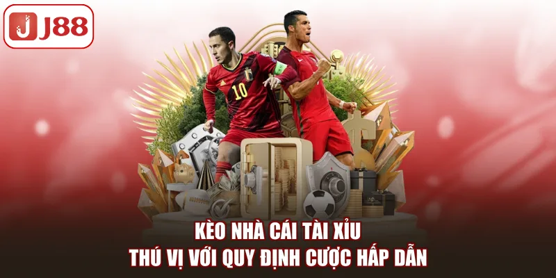 Kèo nhà cái tài xỉu thú vị với quy định cược hấp dẫn