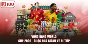 Vòng bảng World Cup 2026